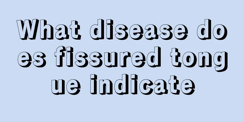 What disease does fissured tongue indicate