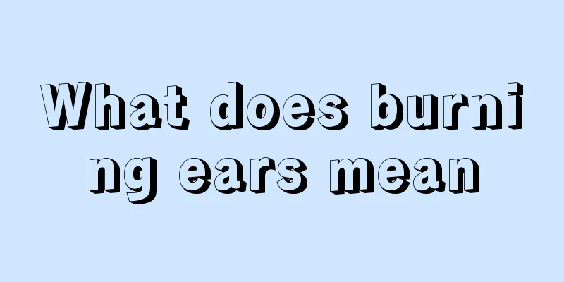 What does burning ears mean