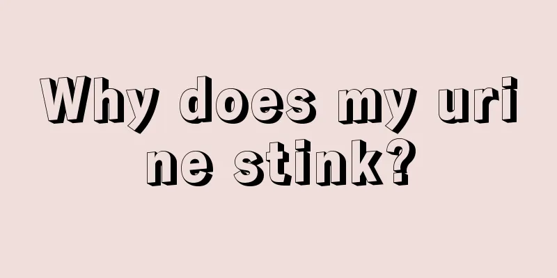 Why does my urine stink?