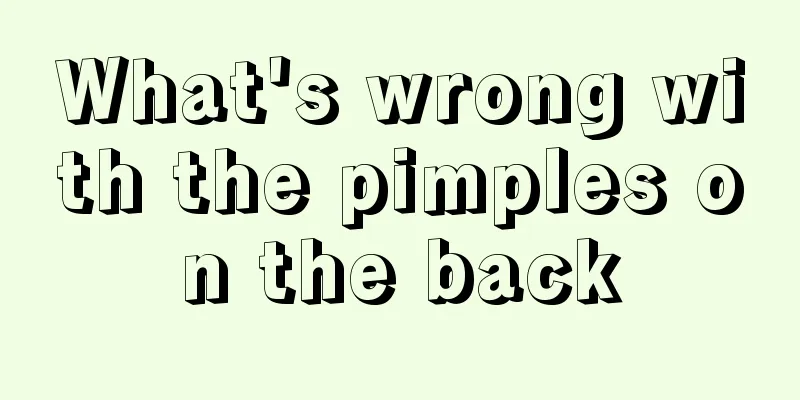 What's wrong with the pimples on the back