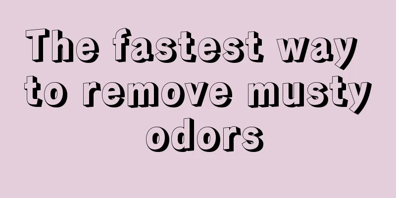 The fastest way to remove musty odors