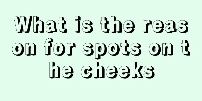 What is the reason for spots on the cheeks