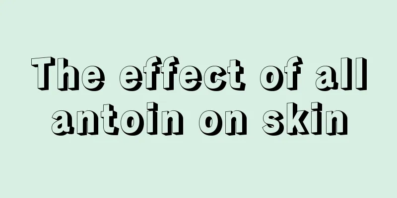 The effect of allantoin on skin