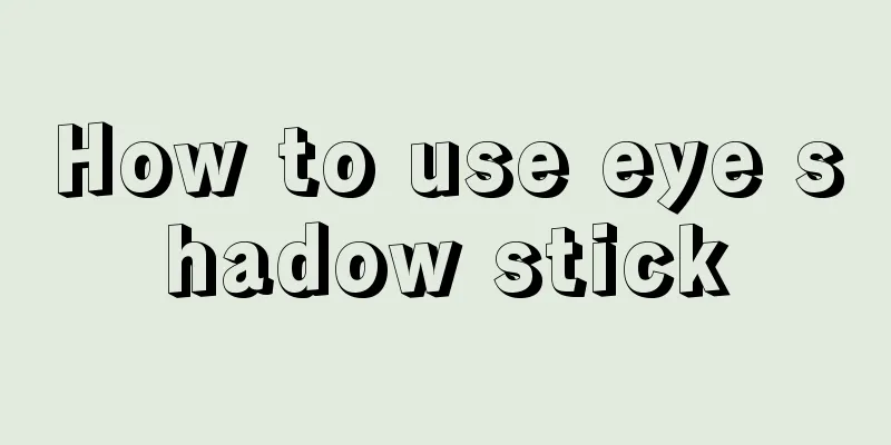 How to use eye shadow stick