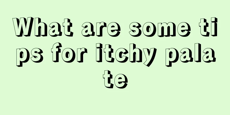 What are some tips for itchy palate