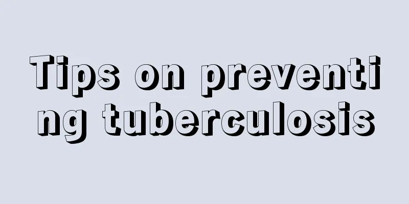 Tips on preventing tuberculosis