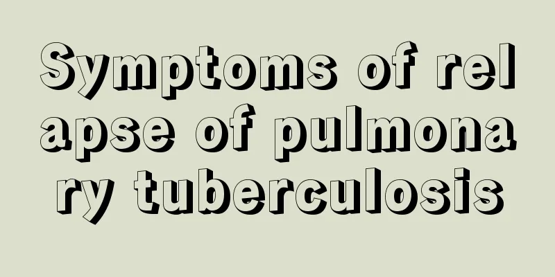 Symptoms of relapse of pulmonary tuberculosis