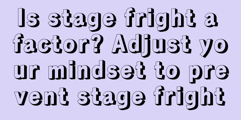 Is stage fright a factor? Adjust your mindset to prevent stage fright