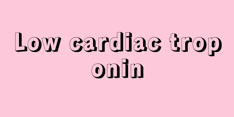 Low cardiac troponin