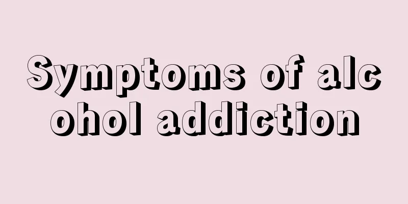 Symptoms of alcohol addiction