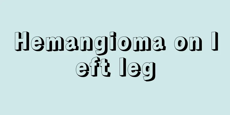 Hemangioma on left leg