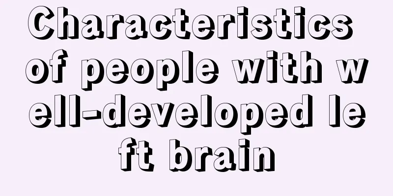 Characteristics of people with well-developed left brain