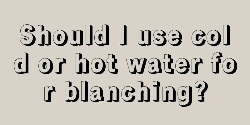 Should I use cold or hot water for blanching?
