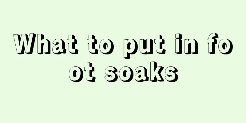 What to put in foot soaks