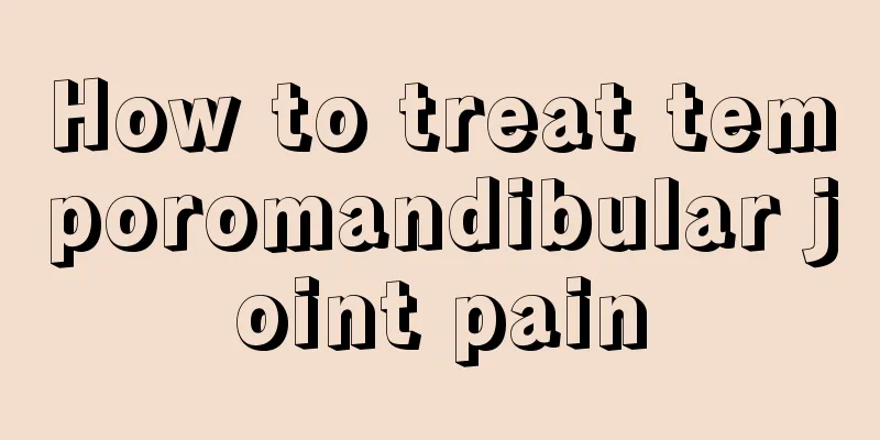 How to treat temporomandibular joint pain