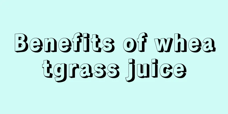 Benefits of wheatgrass juice