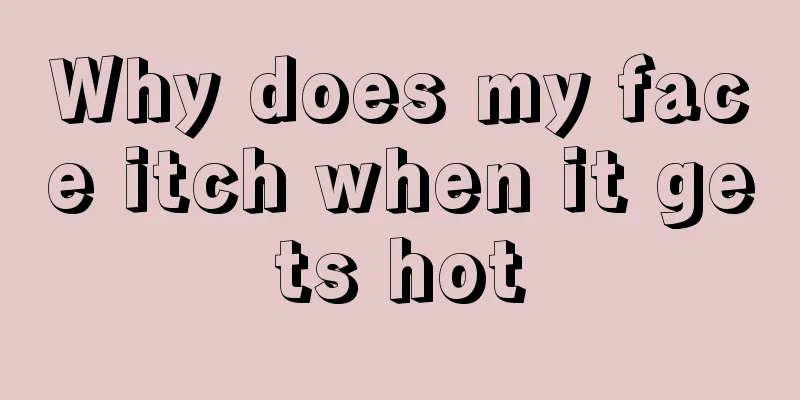 Why does my face itch when it gets hot