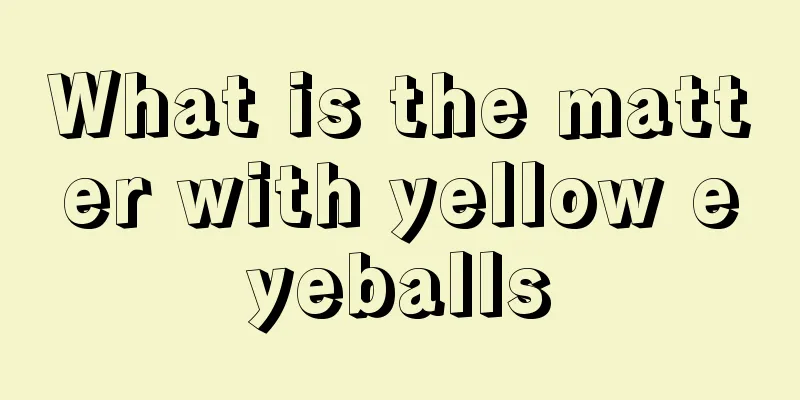 What is the matter with yellow eyeballs