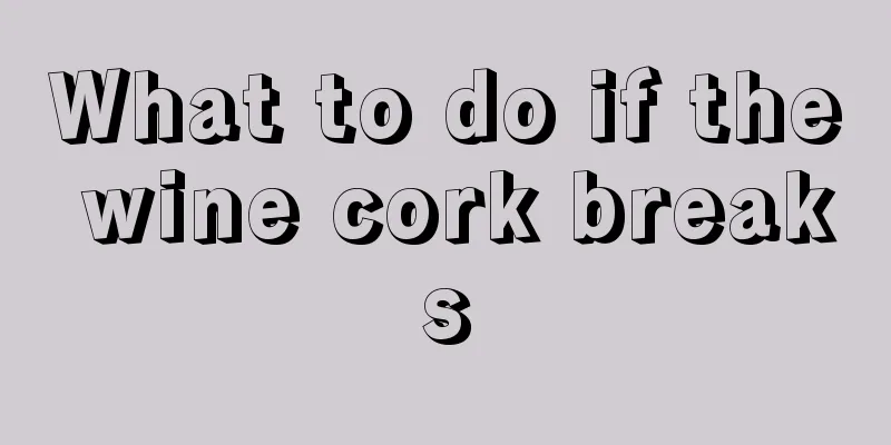 What to do if the wine cork breaks