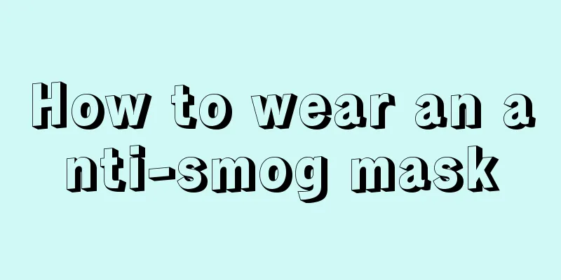 How to wear an anti-smog mask