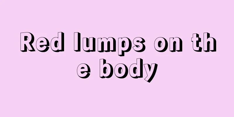 Red lumps on the body