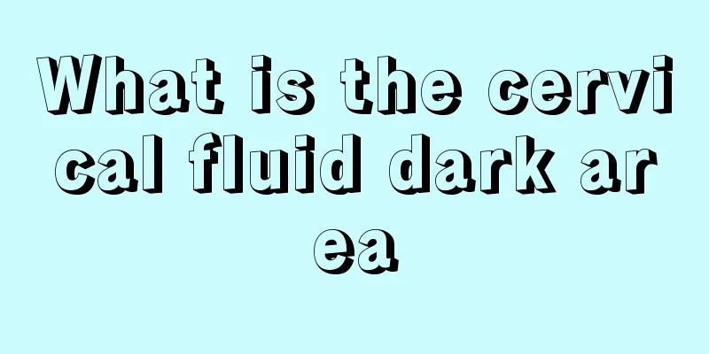 What is the cervical fluid dark area
