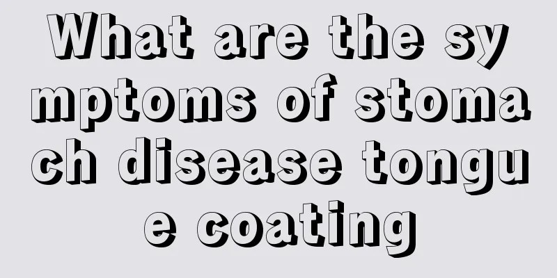 What are the symptoms of stomach disease tongue coating