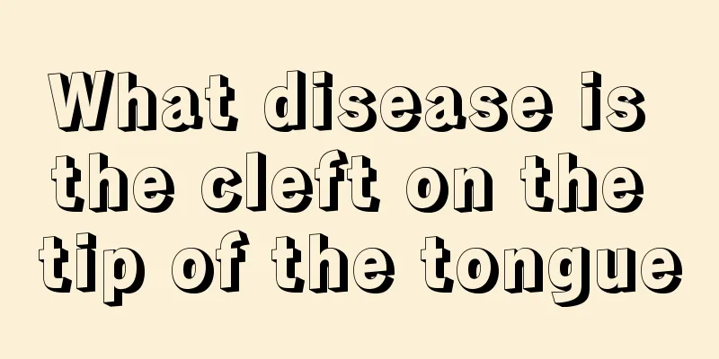 What disease is the cleft on the tip of the tongue
