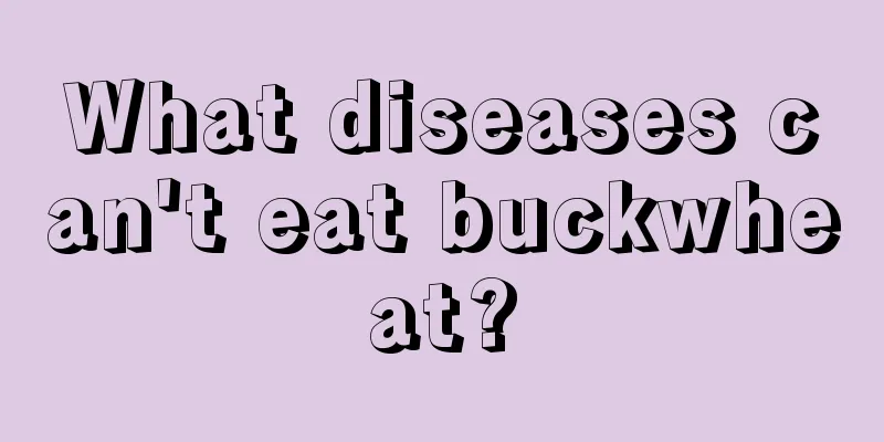 What diseases can't eat buckwheat?