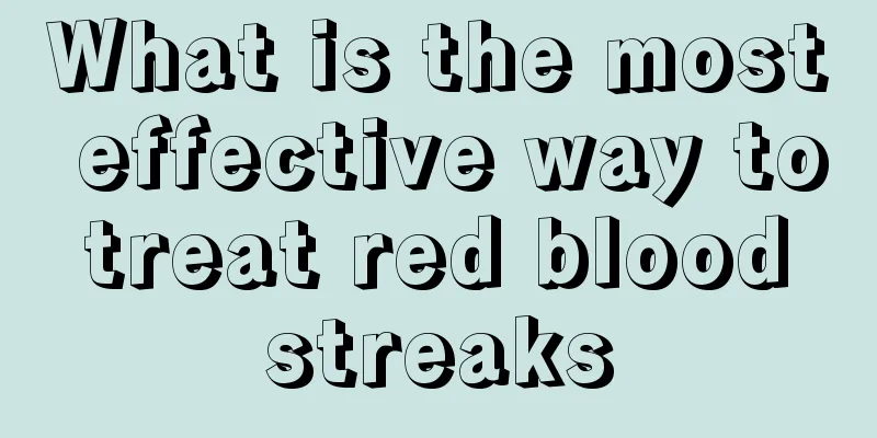What is the most effective way to treat red blood streaks