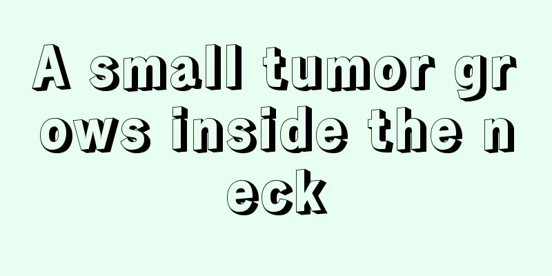 A small tumor grows inside the neck