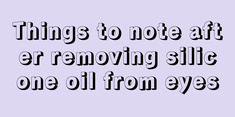 Things to note after removing silicone oil from eyes