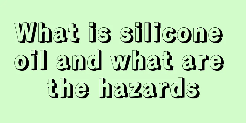 What is silicone oil and what are the hazards