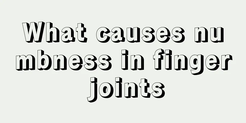 What causes numbness in finger joints