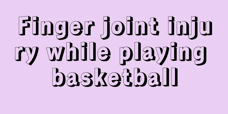 Finger joint injury while playing basketball
