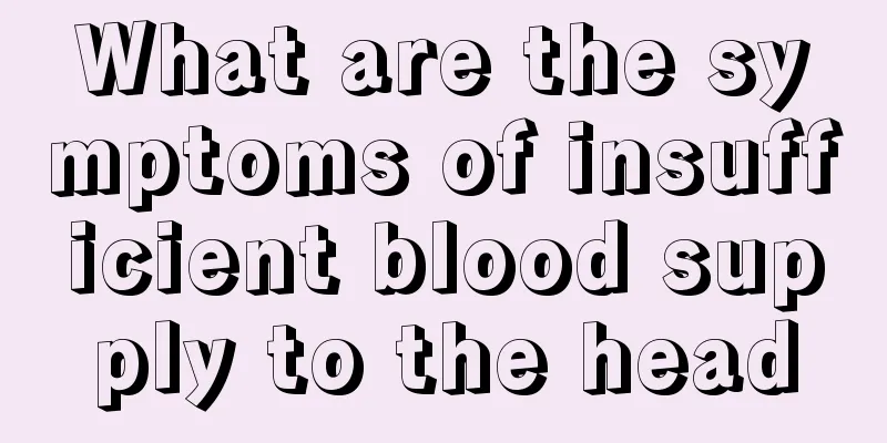 What are the symptoms of insufficient blood supply to the head