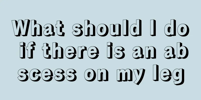 What should I do if there is an abscess on my leg