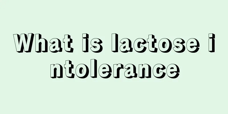What is lactose intolerance