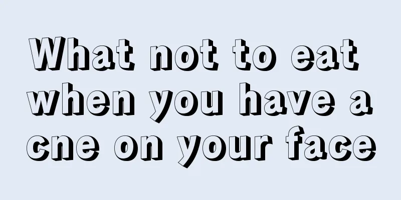 What not to eat when you have acne on your face