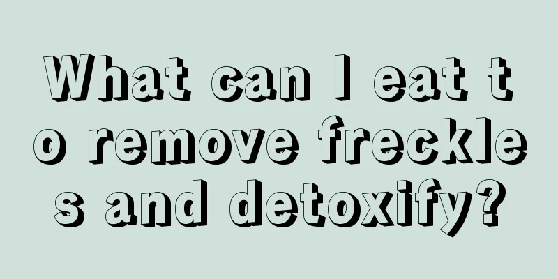 What can I eat to remove freckles and detoxify?