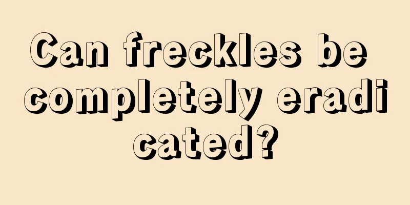Can freckles be completely eradicated?