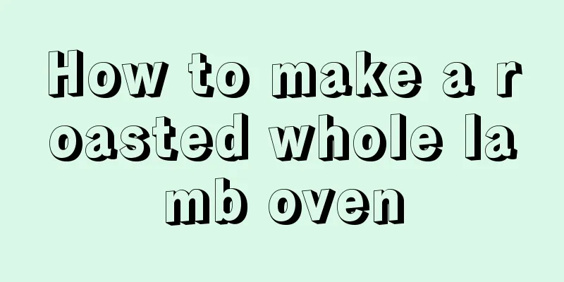How to make a roasted whole lamb oven