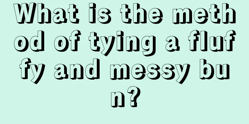 What is the method of tying a fluffy and messy bun?