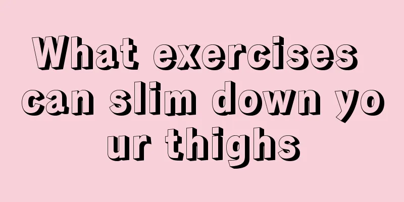 What exercises can slim down your thighs