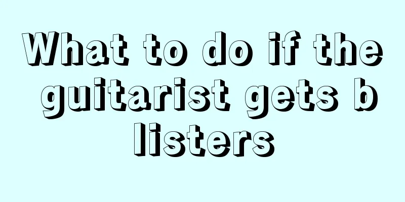 What to do if the guitarist gets blisters