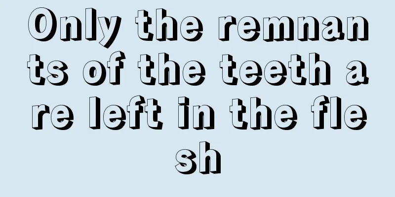 Only the remnants of the teeth are left in the flesh
