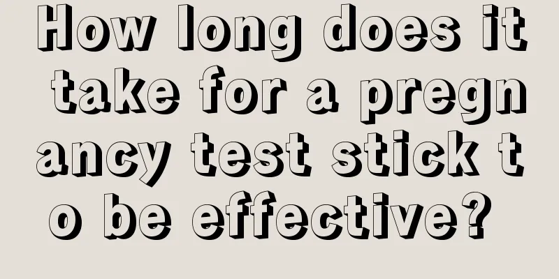How long does it take for a pregnancy test stick to be effective? 