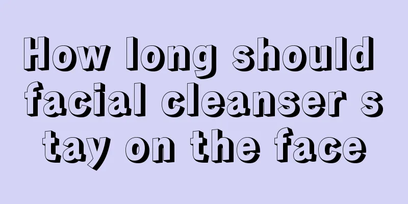 How long should facial cleanser stay on the face