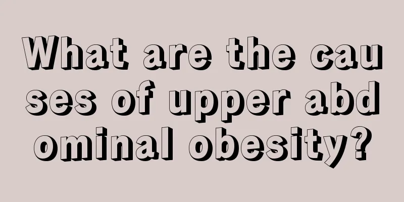 What are the causes of upper abdominal obesity?