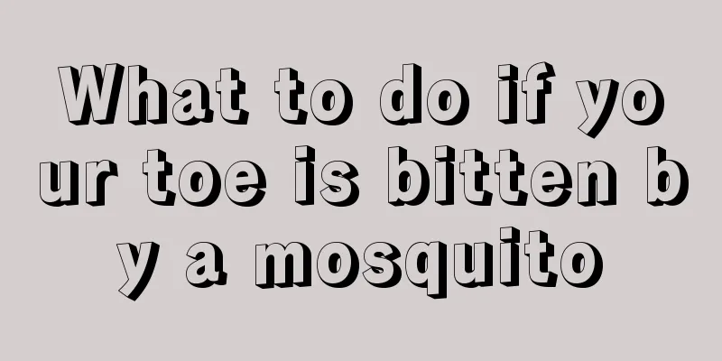 What to do if your toe is bitten by a mosquito